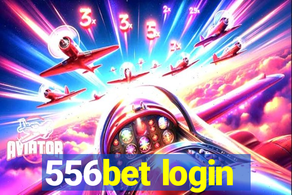 556bet login